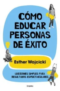 Cómo Educar Personas de Éxito