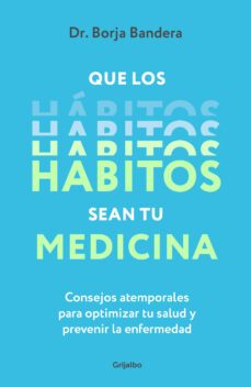 Que los Hábitos Sean Tu Medicina
