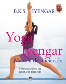 Libro, Audiolibro Yoga Iyengar: Manual de Iniciacion Yoga Iyengar: Manual de Iniciacion
