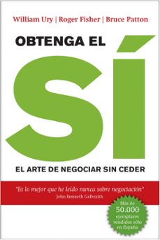 Obtenga el Si: el Arte de Negociar Sin Ceder